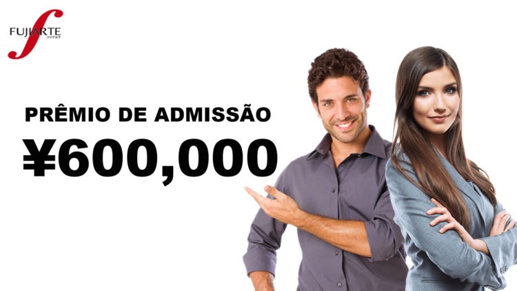 FUJIARTE: Prêmio de admissão ¥600,000 AGORA!