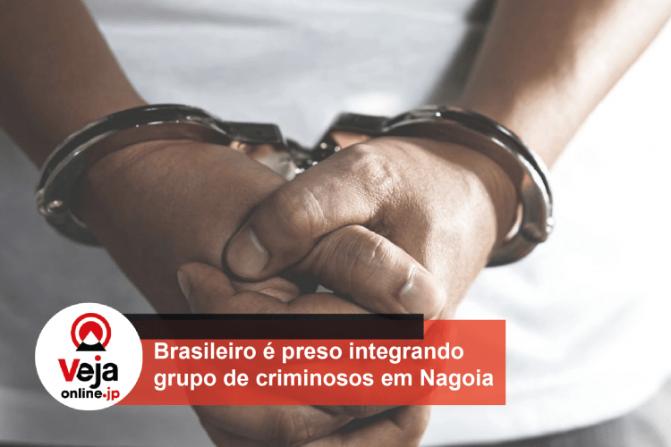 Brasileiro preso faz parte de quadrilha de criminosos em Nagoia