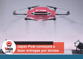 Japan Post vai iniciar entregas de mercadorias por drones