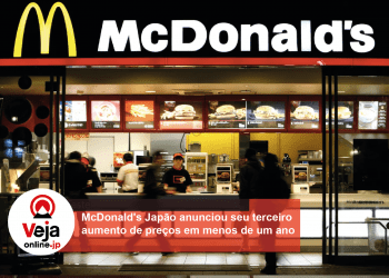 McDonald’s Japão aumentará preços pela terceira vez em 10 meses