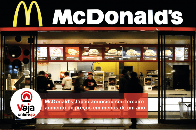 McDonald’s Japão aumentará preços pela terceira vez em 10 meses