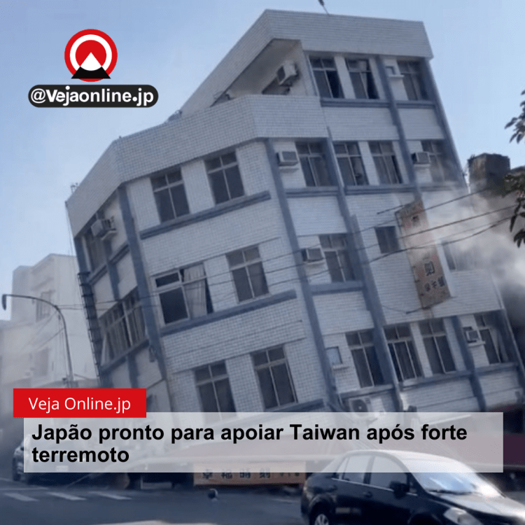 Japão pronto para apoiar Taiwan após forte terremoto