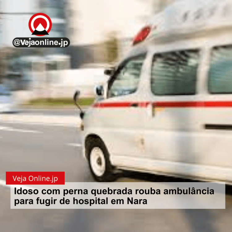 Idoso com perna quebrada rouba ambulância para fugir de hospital em Nara