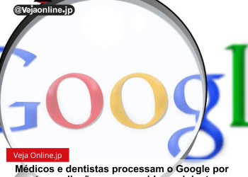 Médicos e dentistas processam o Google por manter avaliações que consideram injustas