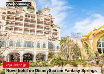 Novo hotel do DisneySea em Fantasy Springs será inaugurado em junho