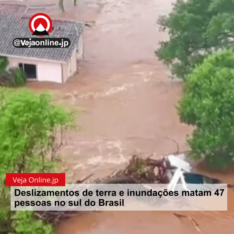 Deslizamentos de terra e inundações matam 47 pessoas no sul do Brasil