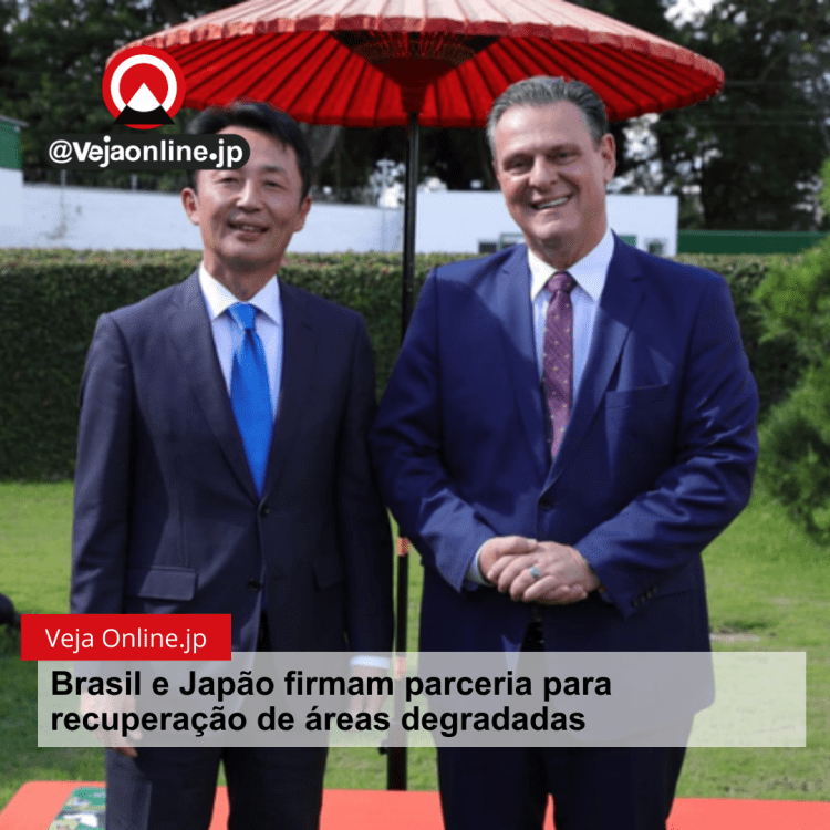 Brasil e Japão firmam parceria para recuperação de áreas degradadas