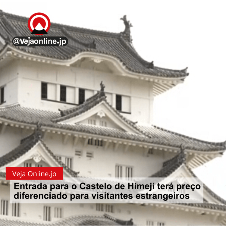 Entrada para o Castelo de Himeji terá preço diferenciado para visitantes estrangeiros